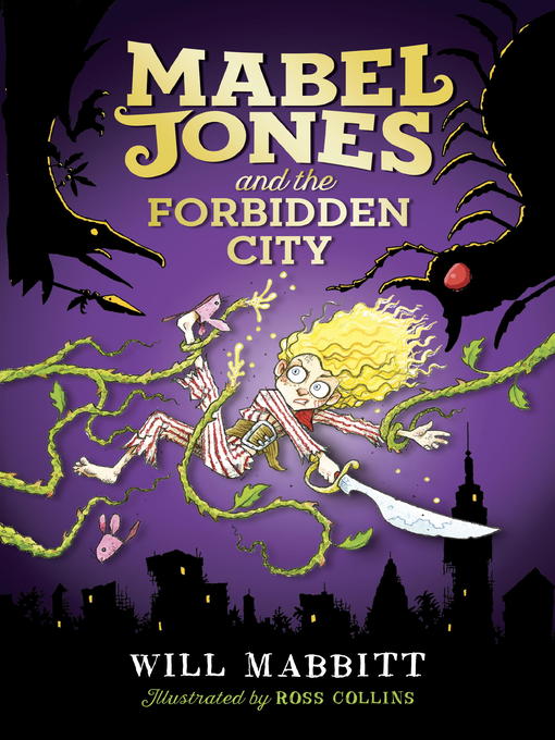 Title details for Mabel Jones and the Forbidden City by Will Mabbitt - Available